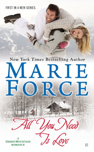 All You Need Is Love: Green Mountain Book One by Marie Force