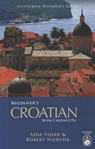 Beginner's Croatian with 2 Audio CDs by Aida Vidan