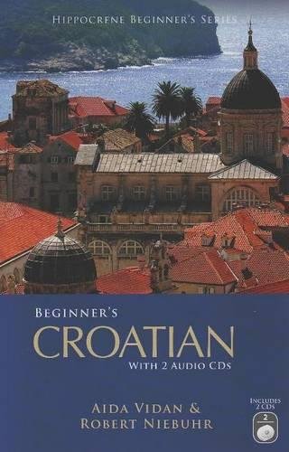 Beginner's Croatian with 2 Audio CDs by Aida Vidan