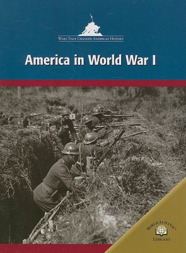America in World War I (Wars That Changed American History) by Richard Worth