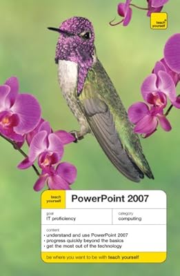 Teach Yourself Power Point 2007 (Teach Yourself: General Reference)