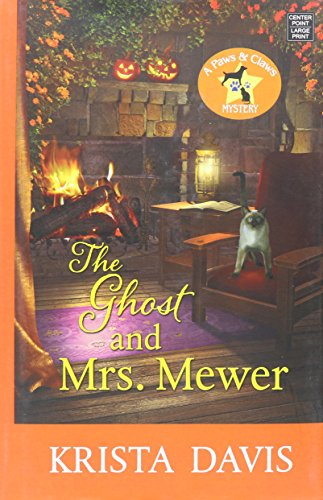 The Ghost and Mrs. Mewer: A Paws and Claws Mystery by Krista Davis