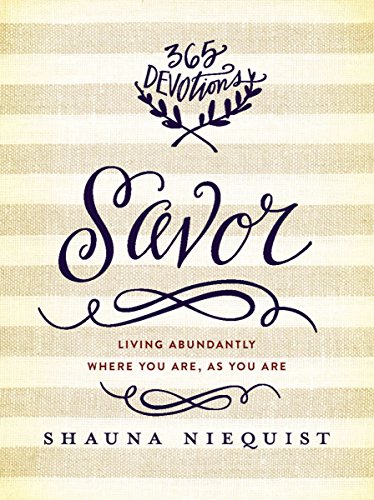 Savor: Living Abundantly Where You Are, As You Are by Shauna Niequist