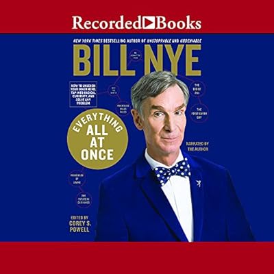 Everything All At Once: How to Unleash Your Inner Nerd, Tap into Radical Curiosity and Solve Any Problem