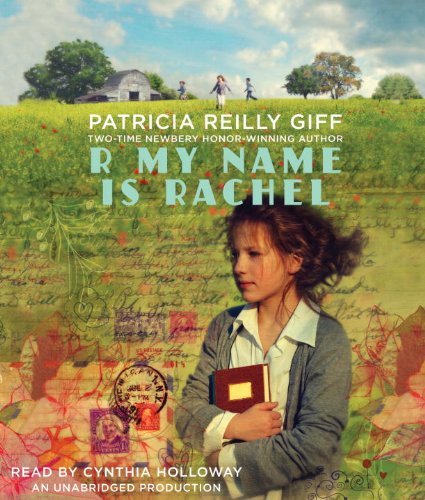 R My Name Is Rachel by Patricia Reilly Giff