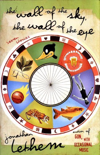 The Wall of the Sky, the Wall of the Eye by Jonathan Lethem