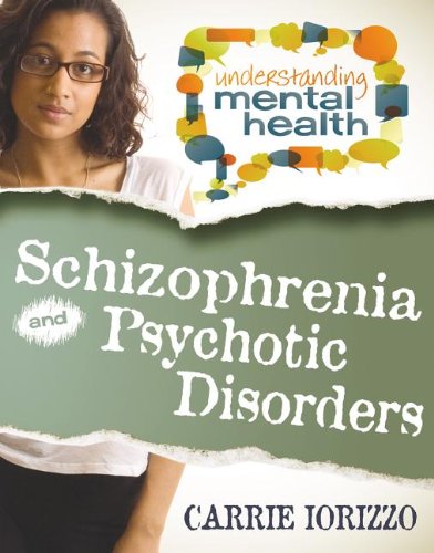 Schizophrenia and Othe Psychotic Disorders by Carrie Iorizzo