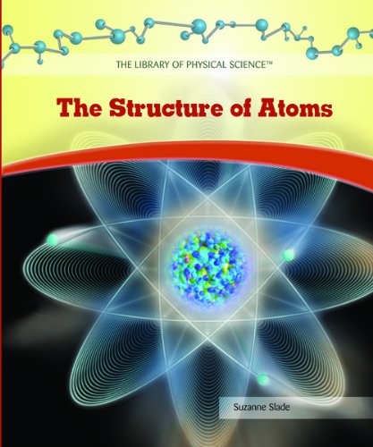 The Structure of Atoms (The Library of Physical Science) by Suzanne Slade