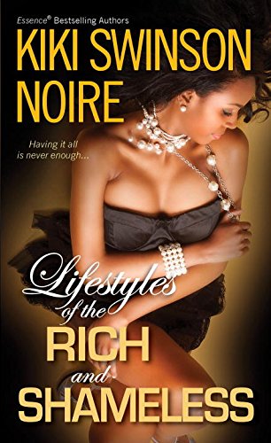 Lifestyles of the Rich and Shameless by Kiki Swinson
