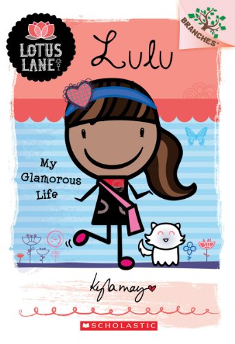 Lotus Lane #3: Lulu: My Glamorous Life by Kyla May