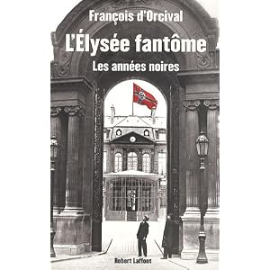 L'Elysée fantôme : Les années noires