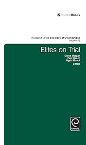 Elites on Trial (Research in the Sociology of Organizations, 43)