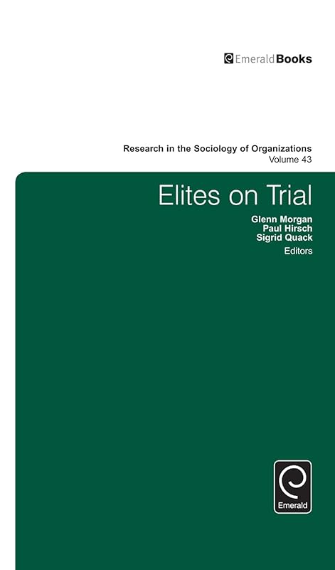 Elites on Trial (Research in the Sociology of Organizations, 43) by unknown author