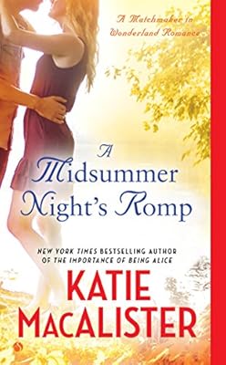 A Midsummer Night's Romp: A Matchmaker in Wonderland Romance (Ainslie Brothers series Book 2)