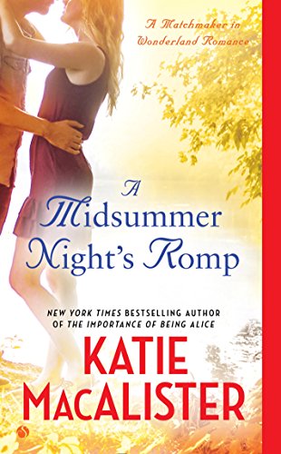 A Midsummer Night's Romp: A Matchmaker in Wonderland Romance (Ainslie Brothers series Book 2) by Katie Macalister