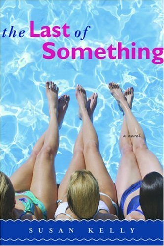The Last of Something by Susan Kelly