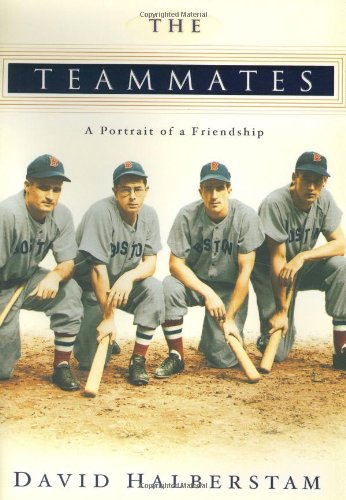 The Teammates: A Portrait of a Friendship by David Halberstam