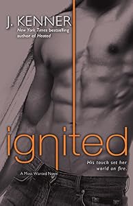 Ignited: A Most Wanted Novel