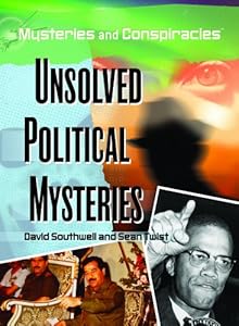 Unsolved Political Mysteries (Mysteries and Conspiracies)