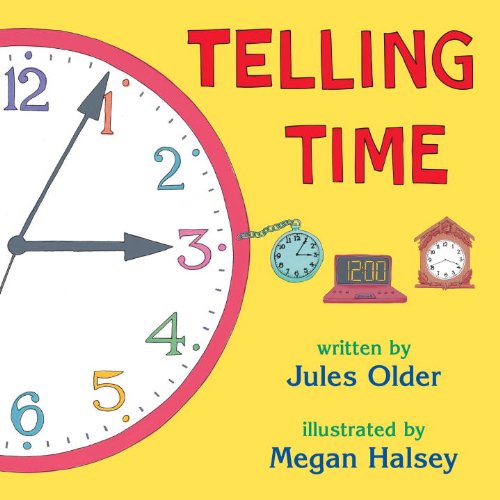 Telling Time: How to Tell Time on Digital and Analog Clocks by Jules Older
