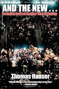 And the New . . .: An Inside Look at Another Year in Boxing