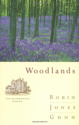 Woodlands (Glenbrooke, Book 7) by Robin Jones Gunn