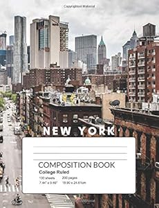 NEW YORK COMPOSITION BOOK: CITIES AROUND THE WORLD ; 200 PAGES COLLEGE RULED LINE PAPER FOR SCHOOL OFFICE HOME USE (LINE AND GRAPH) by LINE AND GRAPH PUBLISHING