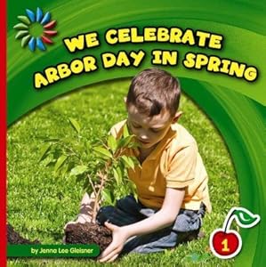 We Celebrate Arbor Day in Spring