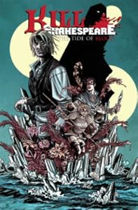 Kill Shakespeare Volume 3: The Tide of Blood