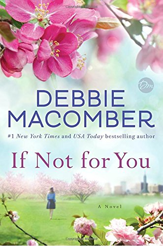 If Not for You: A Novel by Debbie Macomber