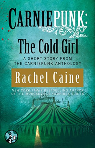 Carniepunk: The Cold Girl by Rachel Caine