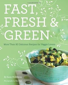 Fast, Fresh &amp; Green