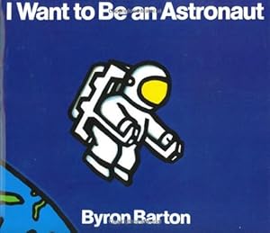 I Want to Be an Astronaut