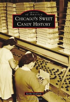 Chicago's Sweet Candy History (Images of America)