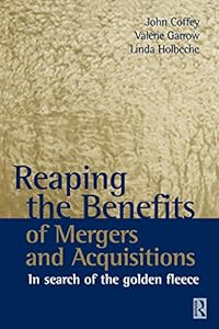 Reaping the Benefits of Mergers and Acquisitions by John Coffey