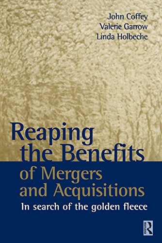 Reaping the Benefits of Mergers and Acquisitions by John Coffey