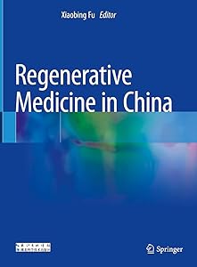 Regenerative Medicine in China by Xiaobing Fu