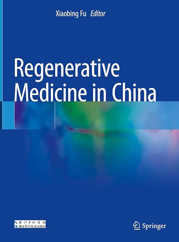 Regenerative Medicine in China by Xiaobing Fu