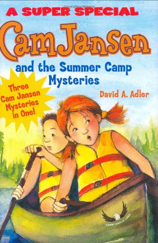 Cam Jansen: Cam Jansen and the Summer Camp Mysteries: A Super Special by David A. Adler
