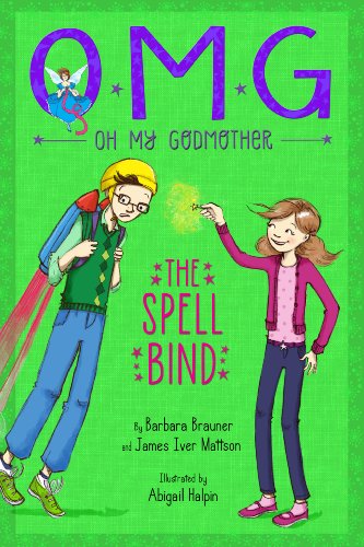 Oh My Godmother The Spell Bind by Barbara Brauner