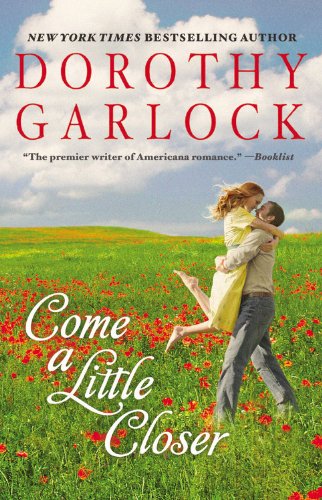 Come a Little Closer by Dorothy Garlock