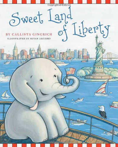 Sweet Land of Liberty by Callista Gingrich
