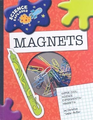 Magnets: Super Cool Science Experiments