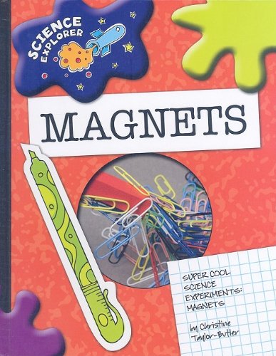 Magnets: Super Cool Science Experiments by Christine Taylor-Butler