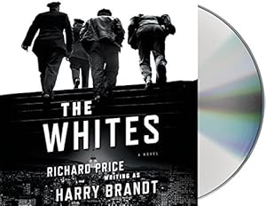 The Whites: A Novel