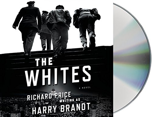 The Whites: A Novel by Richard Price