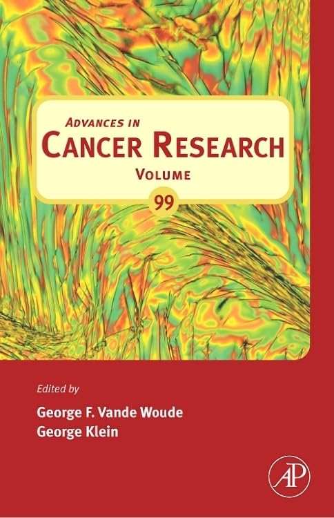 Advances in Cancer Research (Volume 99) by George F. Vande Woude