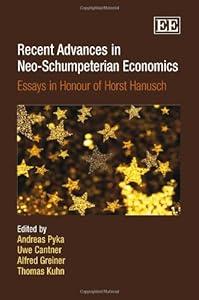 Recent Advances in Neo-Schumpeterian Economics: Essays in Honour of Horst Hanusch