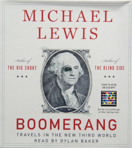 Boomerang, Travels in the New Third World, Unabridged by Michael Lewis