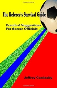 The Referee's Survival Guide by Jeffrey Caminsky